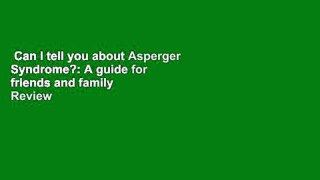 Can I tell you about Asperger Syndrome?: A guide for friends and family  Review