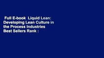 Full E-book  Liquid Lean: Developing Lean Culture in the Process Industries  Best Sellers Rank :