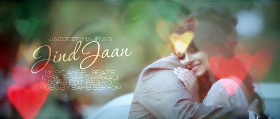 Jind Jaan || Jagdeep Mahiya || Latest punjabi song  || Official HD video