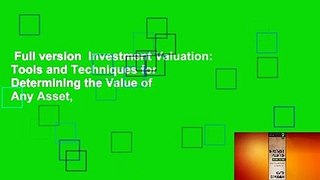 Full version  Investment Valuation: Tools and Techniques for Determining the Value of Any Asset,