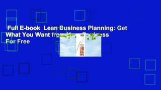 Full E-book  Lean Business Planning: Get What You Want from Your Business  For Free