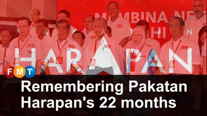 Remembering Pakatan Harapan's 22 months