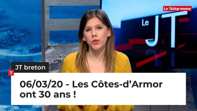JT Breton du vendredi 6 mars 2020 : Les Côtes-d’Armor ont 30 ans !