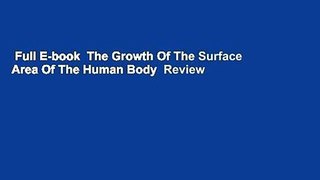 Full E-book  The Growth Of The Surface Area Of The Human Body  Review