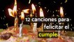 12 canciones para felicitar el cumpleaños
