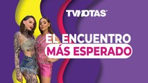 El encuentro más esperado entre Belinda y Danna Paola