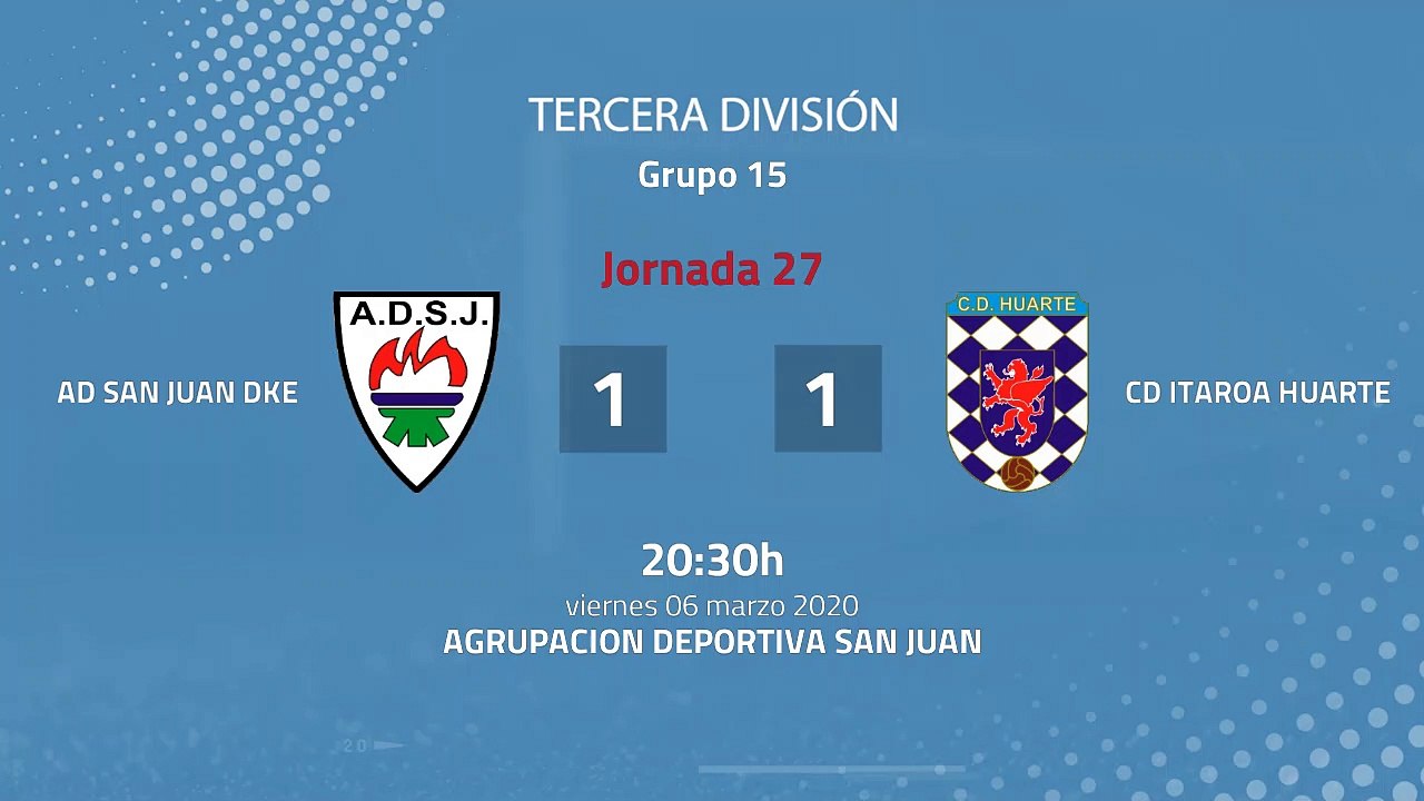 Resumen partido entre AD San Juan DKE y CD Itaroa Huarte Jornada 27 Tercera División