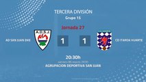 Resumen partido entre AD San Juan DKE y CD Itaroa Huarte Jornada 27 Tercera División