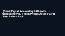 [Read] Payroll Accounting 2016 (with Cengagenowv2, 1 Term Printed Access Card)  Best Sellers Rank