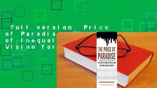 Full version  Price of Paradise: The Costs of Inequality and a Vision for a More Equitable