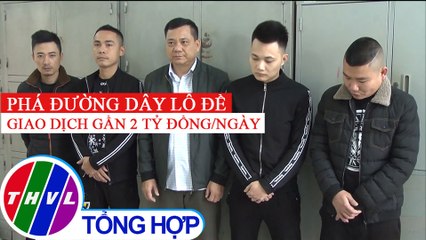 Triệt phá đường dây lô đề giao dịch gần 2 tỷ đồng mỗi ngày