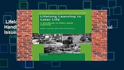 Lifelong Learning in Later Life: A Handbook on Older Adult Learning (International Issues in