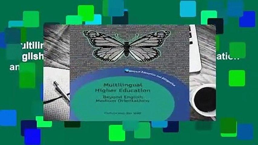 Multilingual Higher Education: Beyond English Medium Orientations (Bilingual Education and