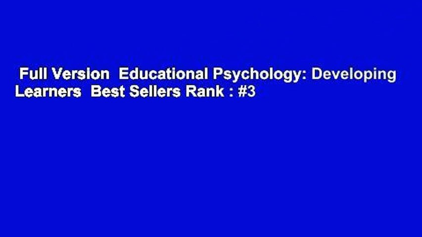 Full Version  Educational Psychology: Developing Learners  Best Sellers Rank : #3
