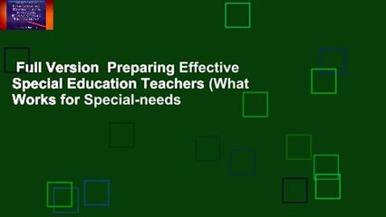 Full Version  Preparing Effective Special Education Teachers (What Works for Special-needs