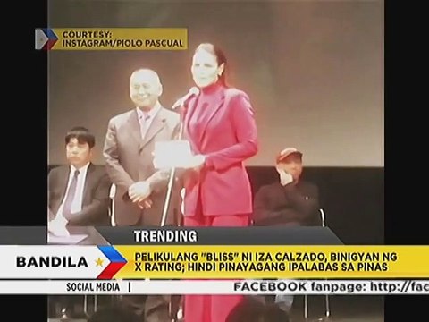 Pelikulang “Bliss” ni Iza Calzado, bibigyan ng X rating; hindi pinayagang ipalabas sa Pinas