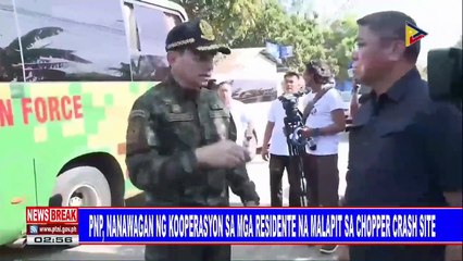 NEWS BREAK: PNP, nanawagan ng kooperasyon sa mga residente na malapit sa chopper crash site
