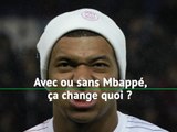 8es - Avec ou sans Mbappé, ça change quoi ?