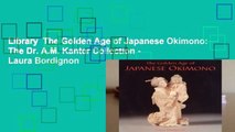 Library  The Golden Age of Japanese Okimono: The Dr. A.M. Kanter Collection - Laura Bordignon