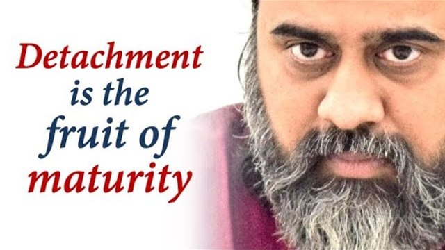 Detachment is the fruit of maturity || Acharya Prashant (2014)