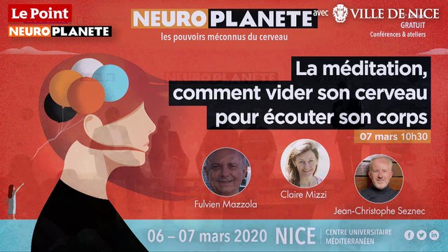 Neuroplanète 2020 - La méditation, comment vider son cerveau pour écouter son corps