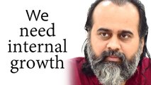 External growth is passe, we now need internal growth || Acharya Prashant (2019)