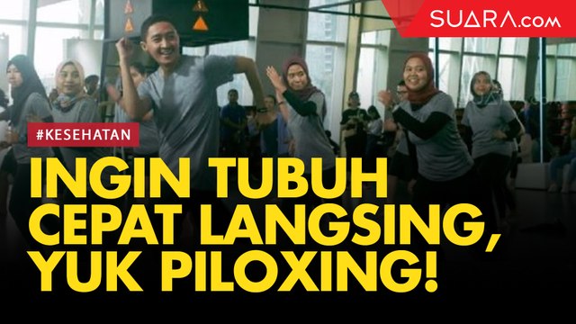 Ingin Tubuh Cepat Langsing, Yuk Piloxing!