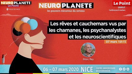 Neuroplanète 2020 - Les rêves et cauchemars vus par les chamanes, les psychanalystes et les neuroscientifiques