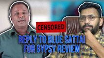 GYPSY REVIEW | CENSORED REPLY TO BLUE SATTAI | FILMIBEAT TAMIL