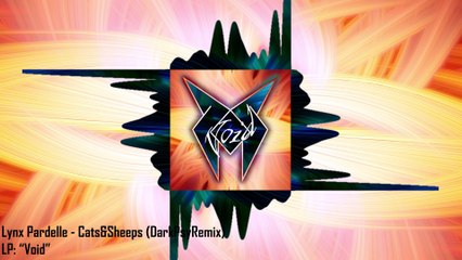 Lynx Pardelle - Void Cats&Sheeps (DarkPsyRemix)