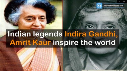 Indian legends Indira Gandhi, Amrit Kaur inspire the world-New