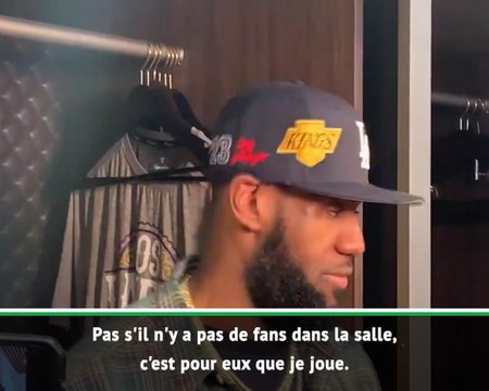 NBA - LeBron : Jouer dans des salles vides ? Jamais !