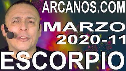 ESCORPIO MARZO 2020 ARCANOS.COM - Horóscopo 8 al 14 de marzo de 2020 - Semana 11
