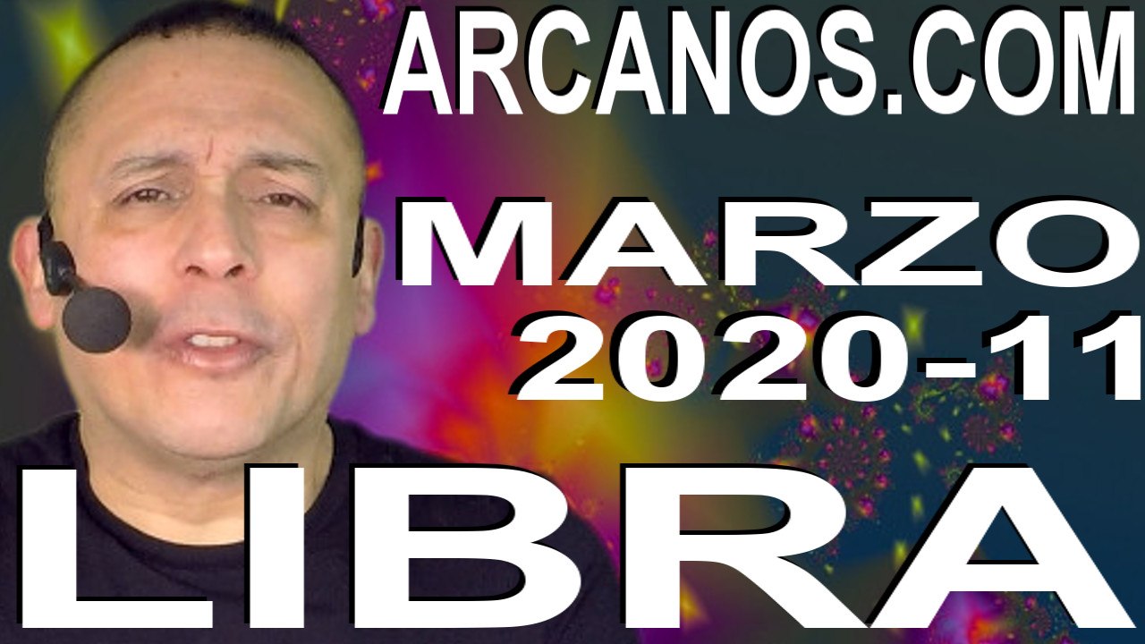 LIBRA MARZO 2020 ARCANOS.COM - Horóscopo 8 al...