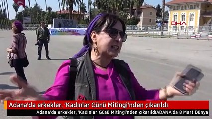 Adana'da erkekler, 'Kadınlar Günü Mitingi'nden çıkarıldı
