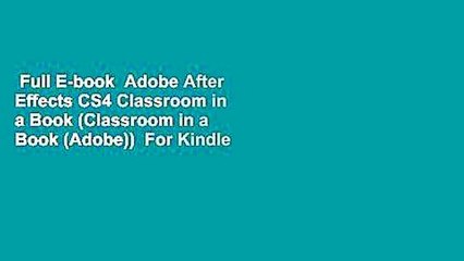 Full E-book  Adobe After Effects CS4 Classroom in a Book (Classroom in a Book (Adobe))  For Kindle