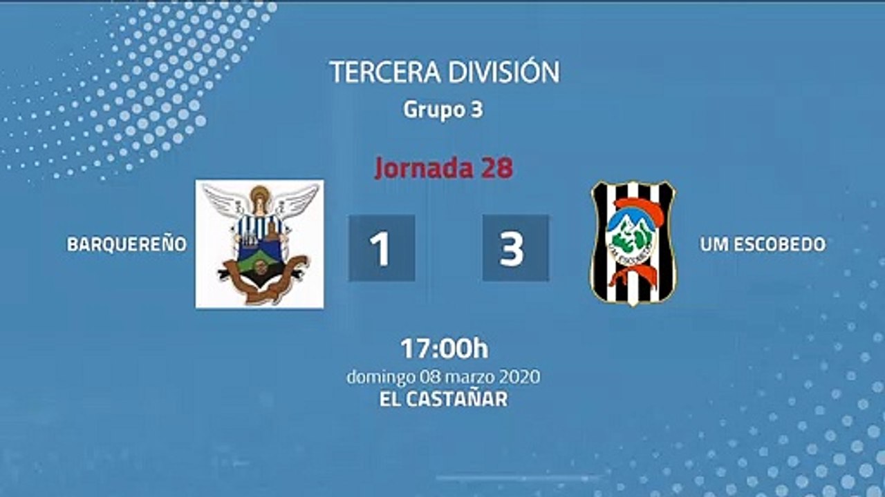 Resumen partido entre Barquereño y UM Escobedo Jornada 28 Tercera División