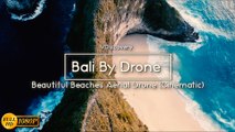 Bali By Drone - Beautiful Beaches Aerial Drone (Cinematic)