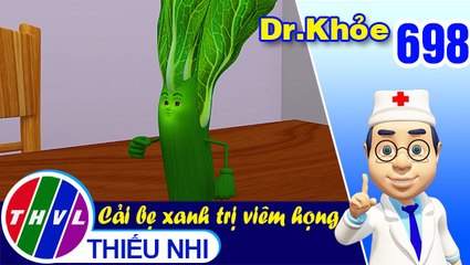 Dr. Khỏe - Tập 698: Cải bẹ xanh trị viêm họng