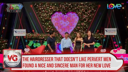 The hairdresser that doesn't like pervert men found a nice and sincere man for her new love