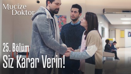 Bizim yerimize siz karar verin - Mucize Doktor 25. Bölüm