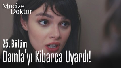 Nazlı, Damla'yı kibarca uyardı - Mucize Doktor 25. Bölüm