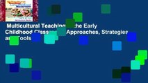 Multicultural Teaching in the Early Childhood Classroom: Approaches, Strategies and Tools,