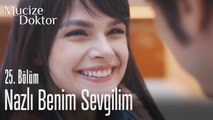 Nazlı benim sevgilim - Mucize Doktor 25. Bölüm