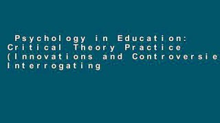 Psychology in Education: Critical Theory Practice (Innovations and Controversies: Interrogating