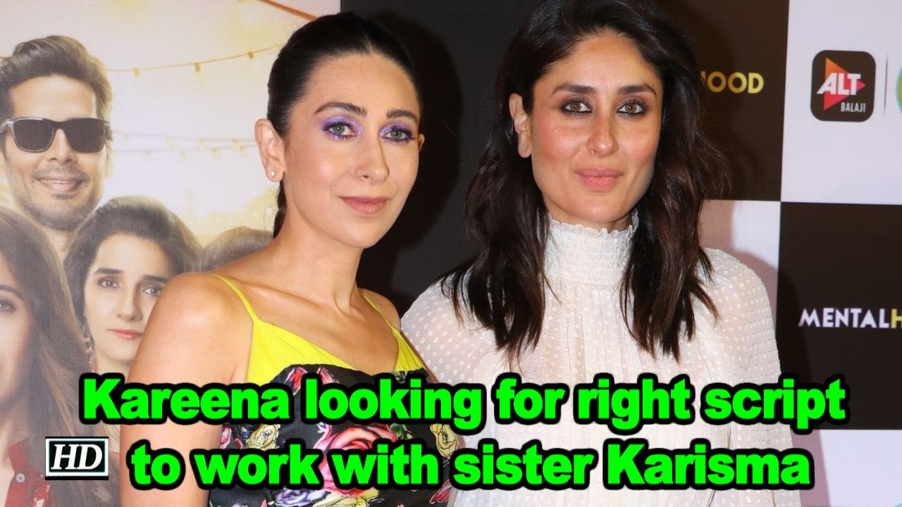 Kareena looking for right script to work with sister Karisma