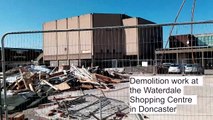 Demoltion work on the Waterdale Shopping Centre in Doncaster