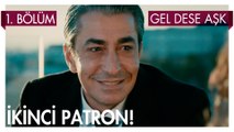 Tanıştığım İkinci Patron! - Gel Dese Aşk 1. Bölüm