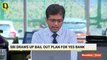 Yes Bank Withdrawal Limit Could End By 14 March: RBI Administrator
