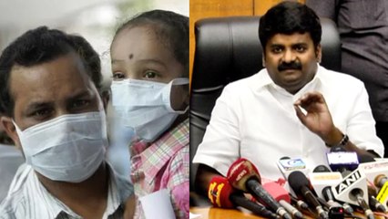 கொரோன வைரஸ் தடுப்பு நடவடிக்கைகள் குறித்து அமைச்சர் விஜயபாஸ்கர் விளக்கம்